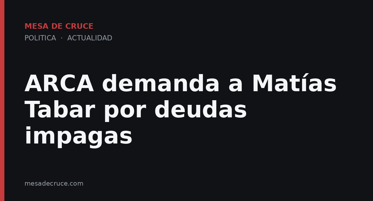 ARCA demanda a Matías Tabar por deudas impagas