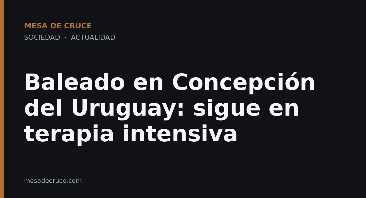 Baleado en Concepción del Uruguay: sigue en terapia intensiva