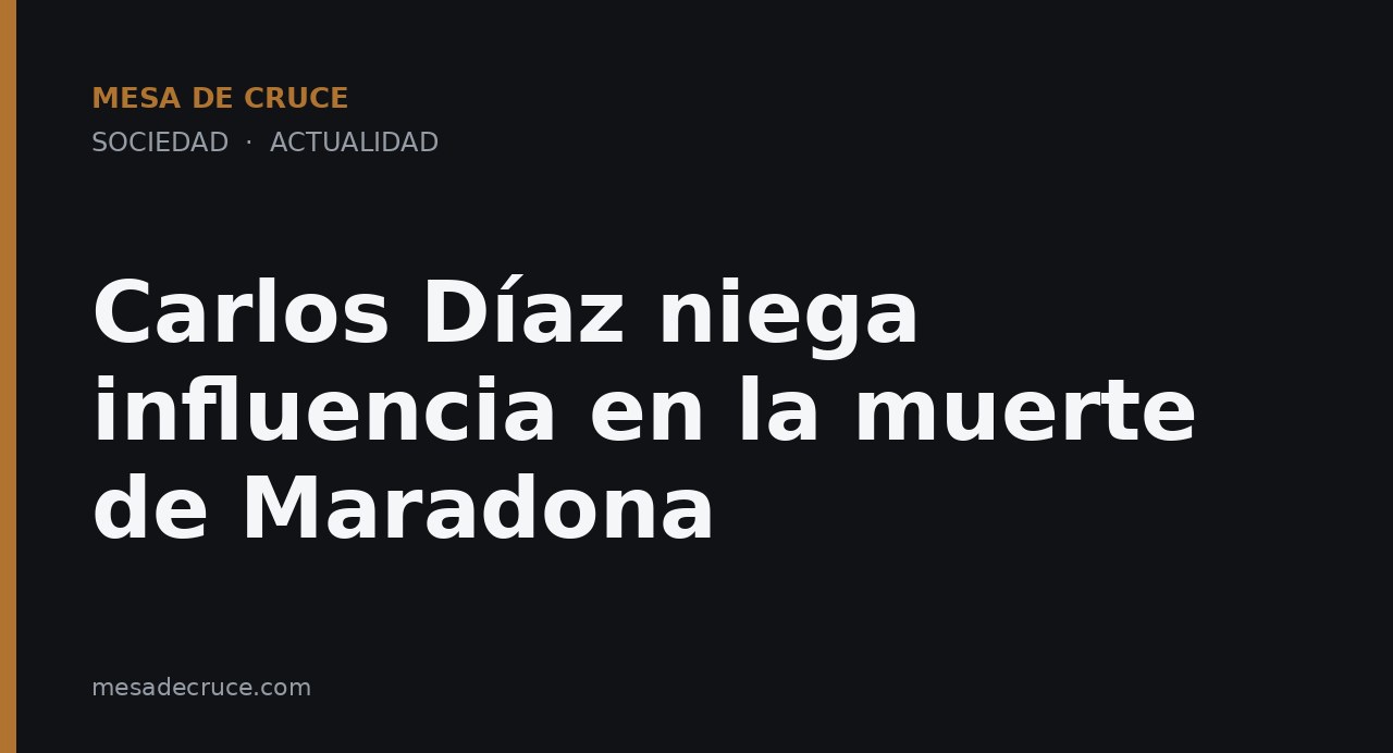 Carlos Díaz niega influencia en la muerte de Maradona