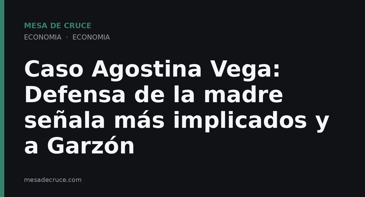 Caso Agostina Vega: Defensa de la madre señala más implicados y a Garzón