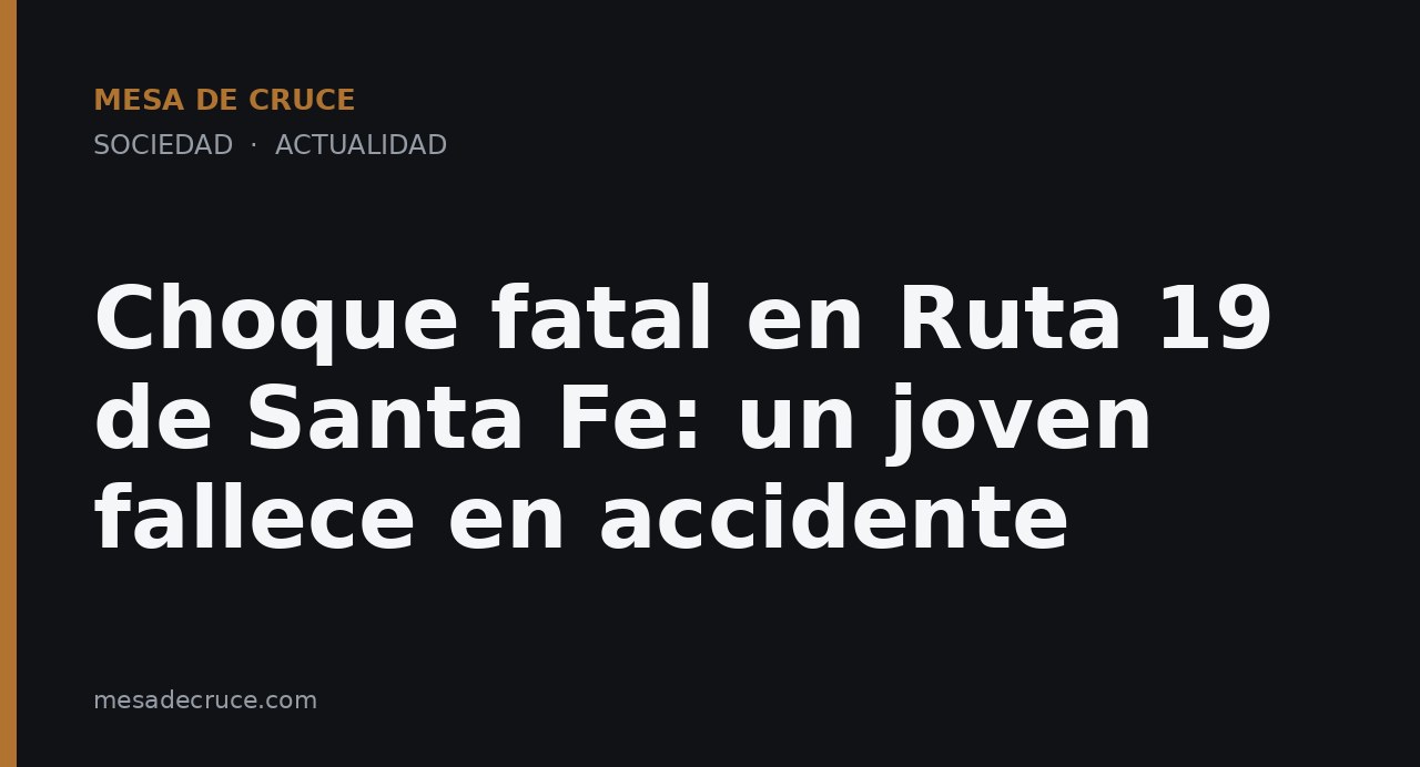 Choque fatal en Ruta 19 de Santa Fe: un joven fallece en accidente