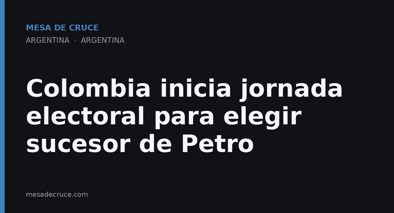 Colombia inicia jornada electoral para elegir sucesor de Petro