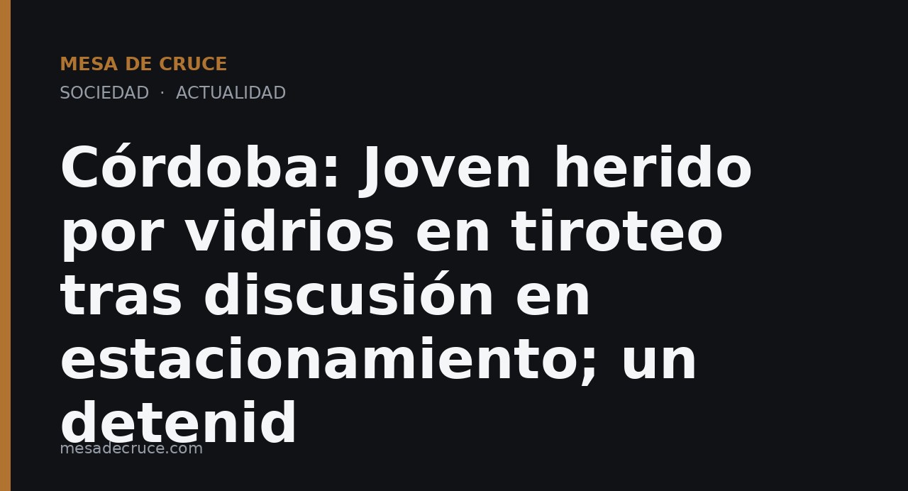 Córdoba: Joven herido por vidrios en tiroteo tras discusión en estacionamiento; un detenid