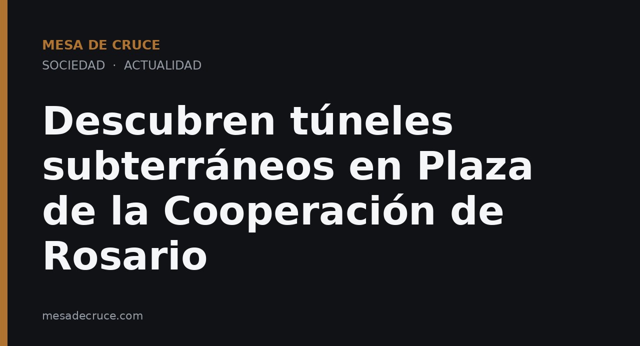 Descubren túneles subterráneos en Plaza de la Cooperación de Rosario