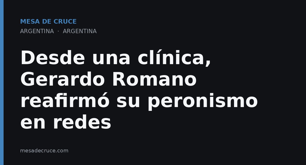 Desde una clínica, Gerardo Romano reafirmó su peronismo en redes