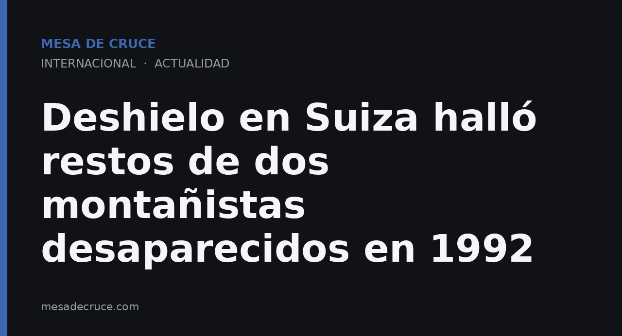 Deshielo en Suiza halló restos de dos montañistas desaparecidos en 1992
