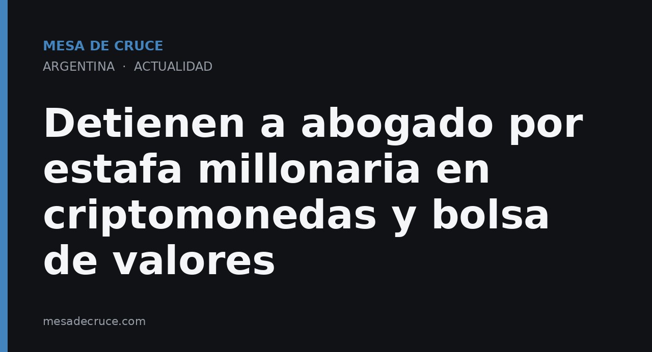 Detienen a abogado por estafa millonaria en criptomonedas y bolsa de valores