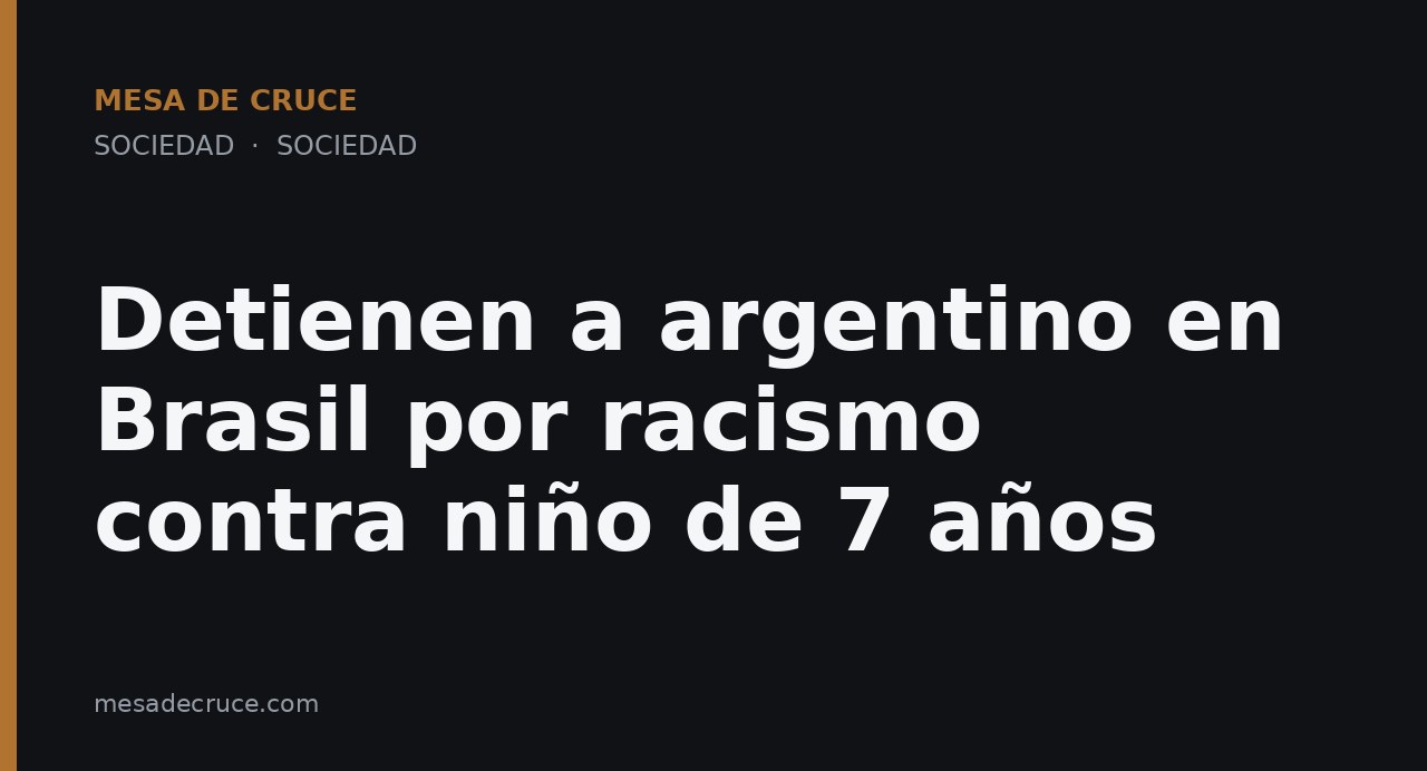 Detienen a argentino en Brasil por racismo contra niño de 7 años