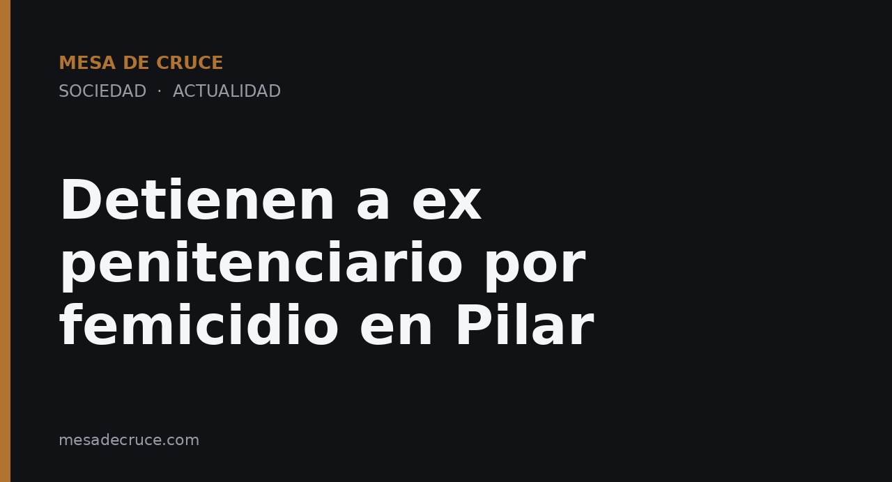 Detienen a ex penitenciario por femicidio en Pilar