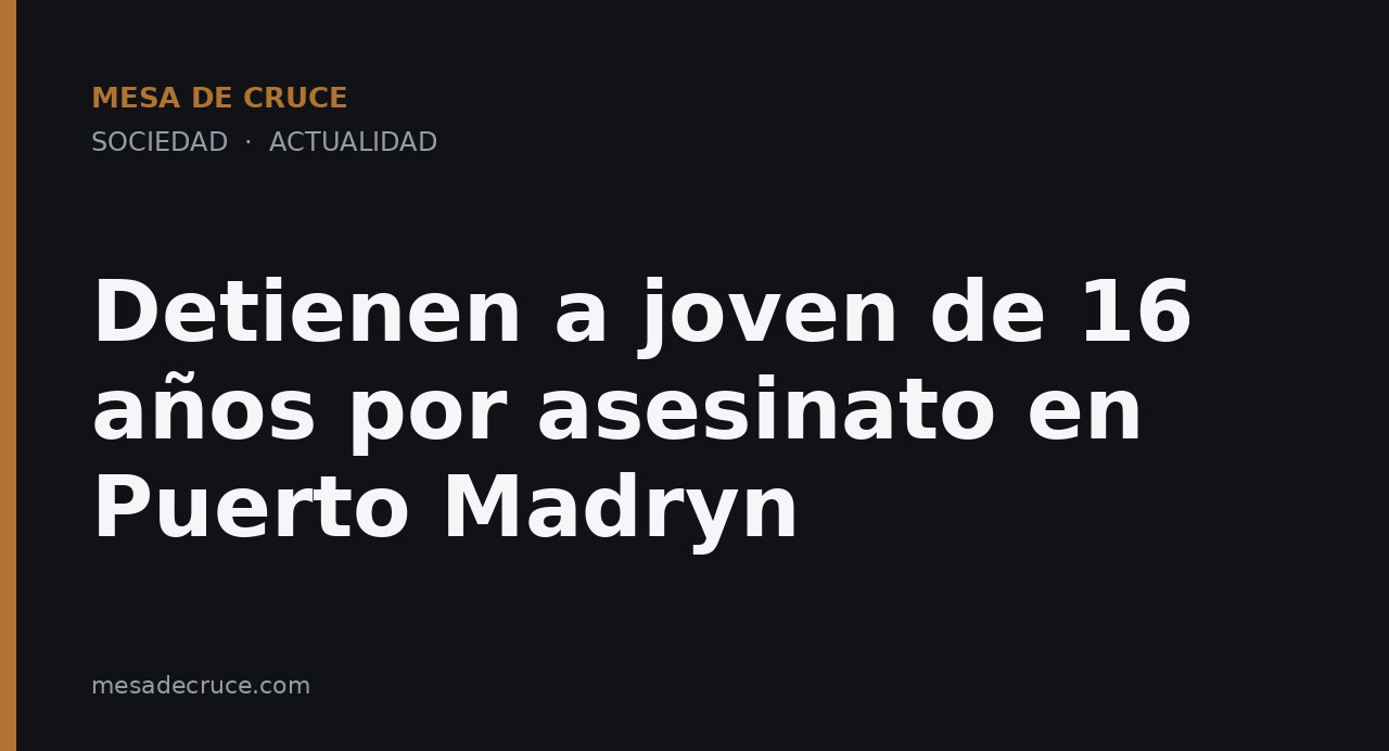 Detienen a joven de 16 años por asesinato en Puerto Madryn