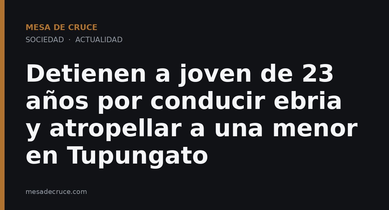 Detienen a joven de 23 años por conducir ebria y atropellar a una menor en Tupungato