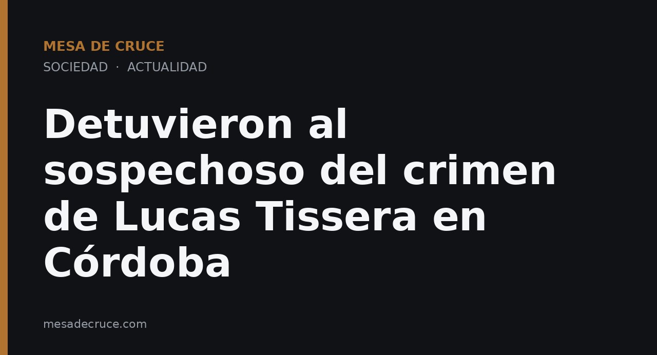 Detuvieron al sospechoso del crimen de Lucas Tissera en Córdoba