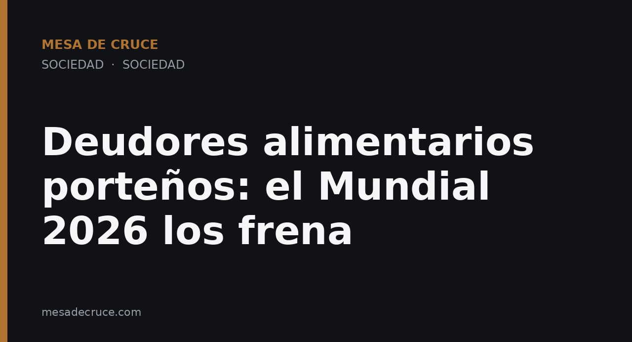 Deudores alimentarios porteños: el Mundial 2026 los frena