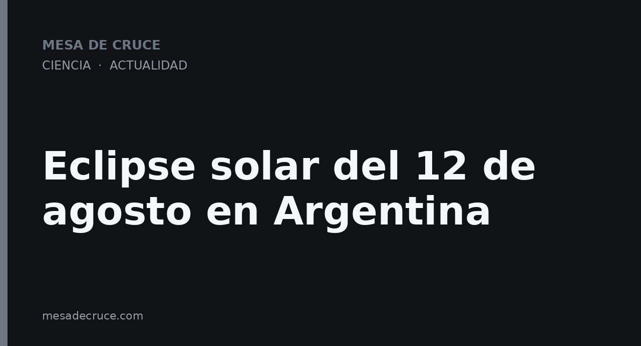 Eclipse solar del 12 de agosto en Argentina