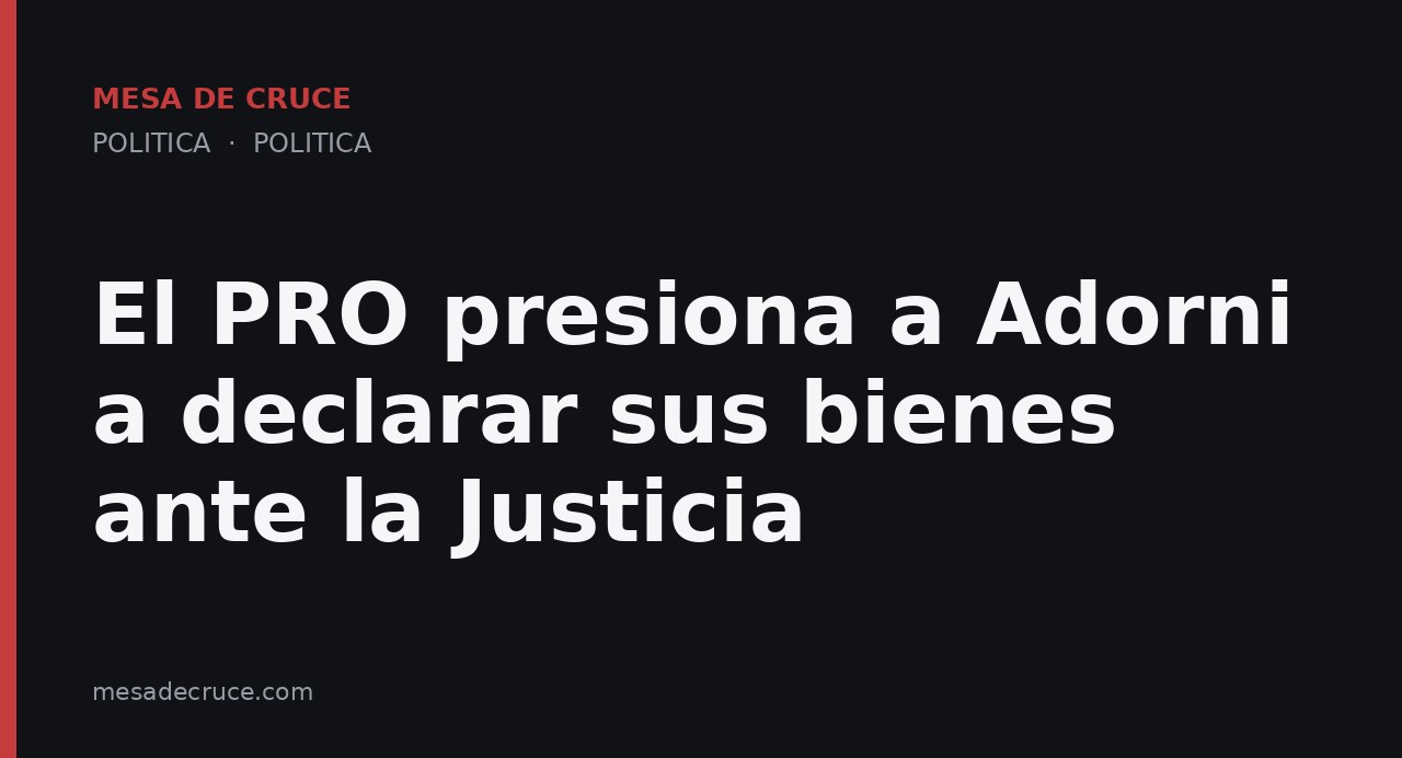 El PRO presiona a Adorni a declarar sus bienes ante la Justicia