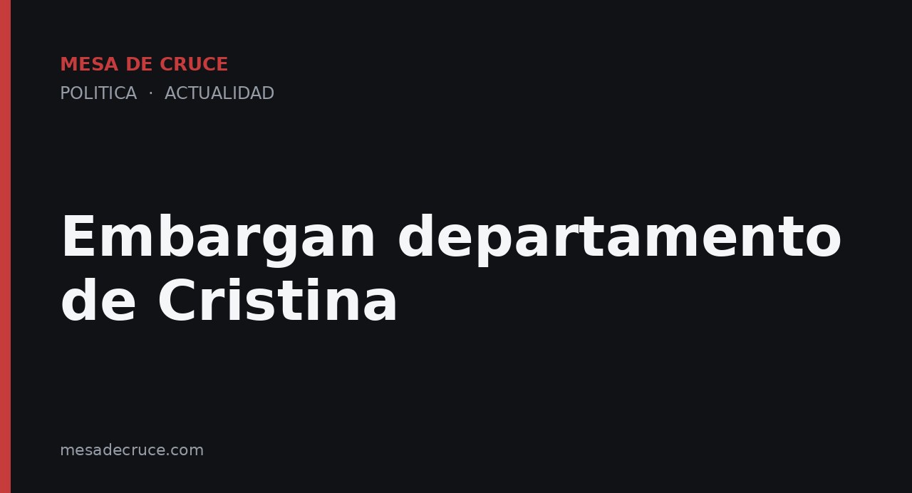 Embargan departamento de Cristina
