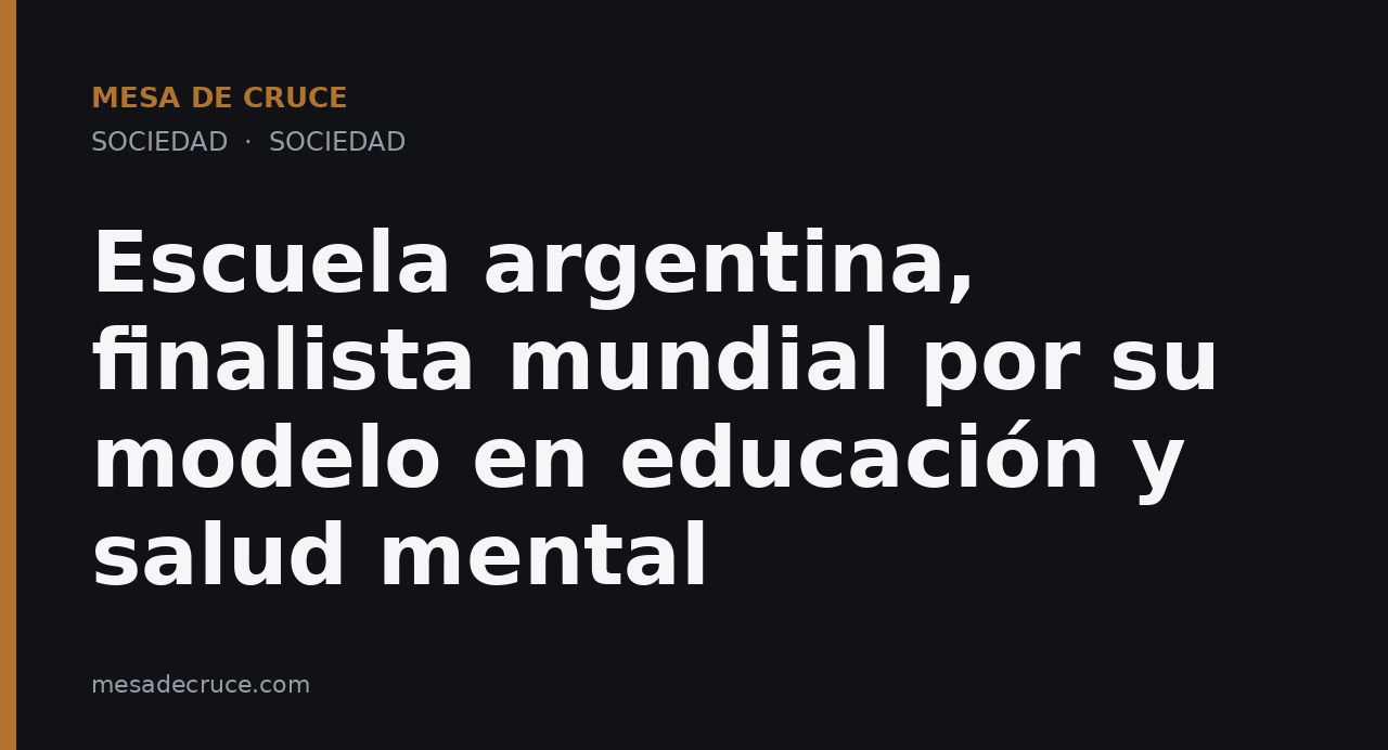 Escuela argentina, finalista mundial por su modelo en educación y salud mental