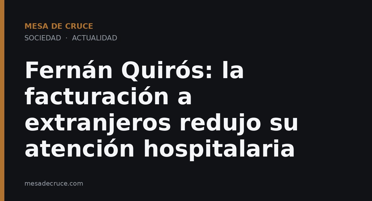 Fernán Quirós: la facturación a extranjeros redujo su atención hospitalaria