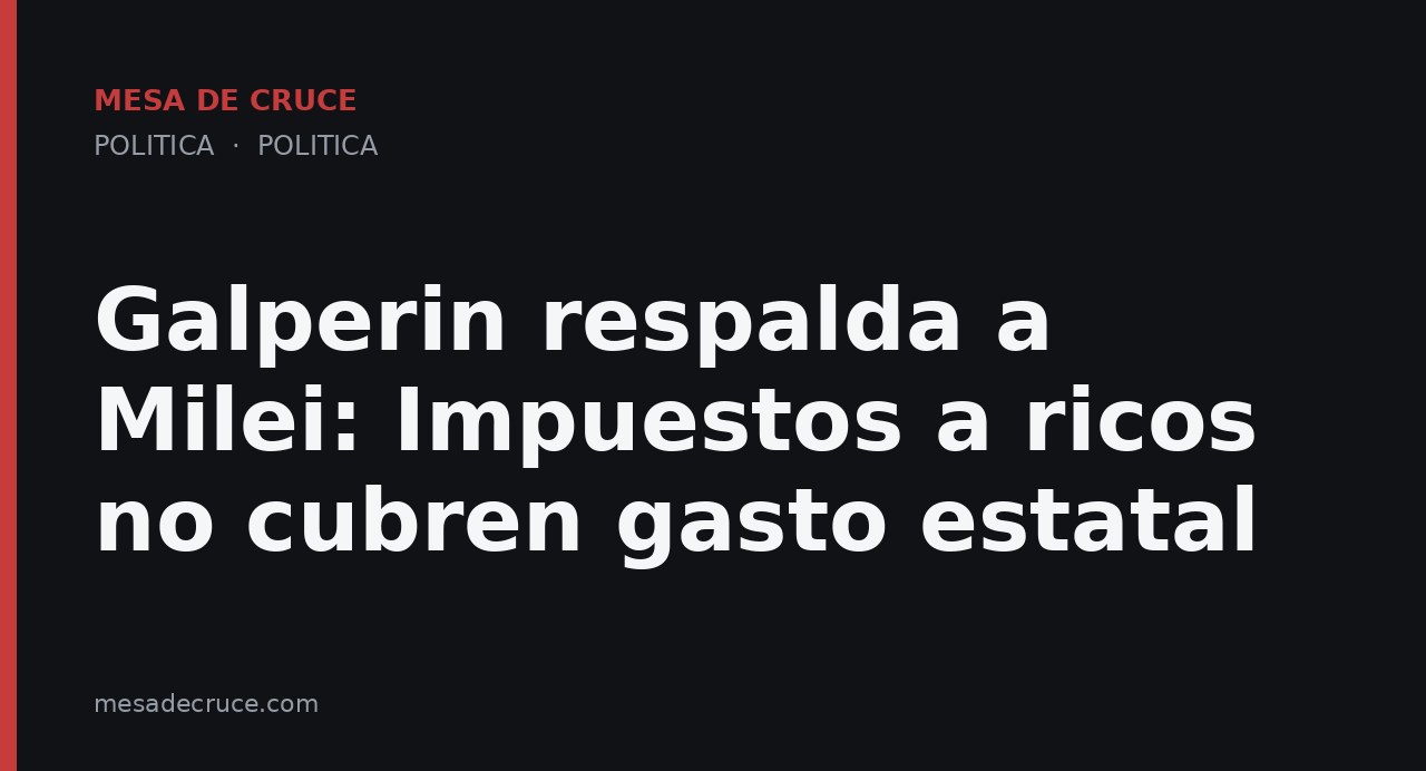 Galperin respalda a Milei: Impuestos a ricos no cubren gasto estatal