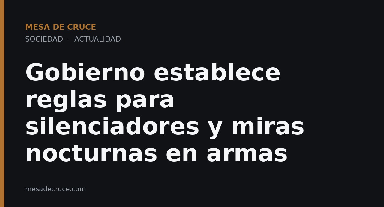 Gobierno establece reglas para silenciadores y miras nocturnas en armas