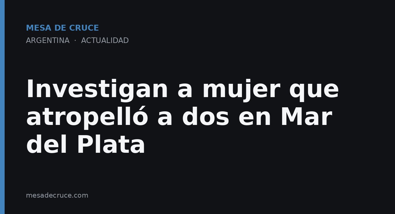 Investigan a mujer que atropelló a dos en Mar del Plata