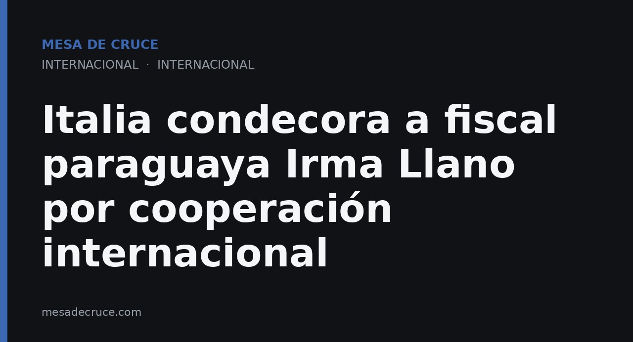 Italia condecora a fiscal paraguaya Irma Llano por cooperación internacional