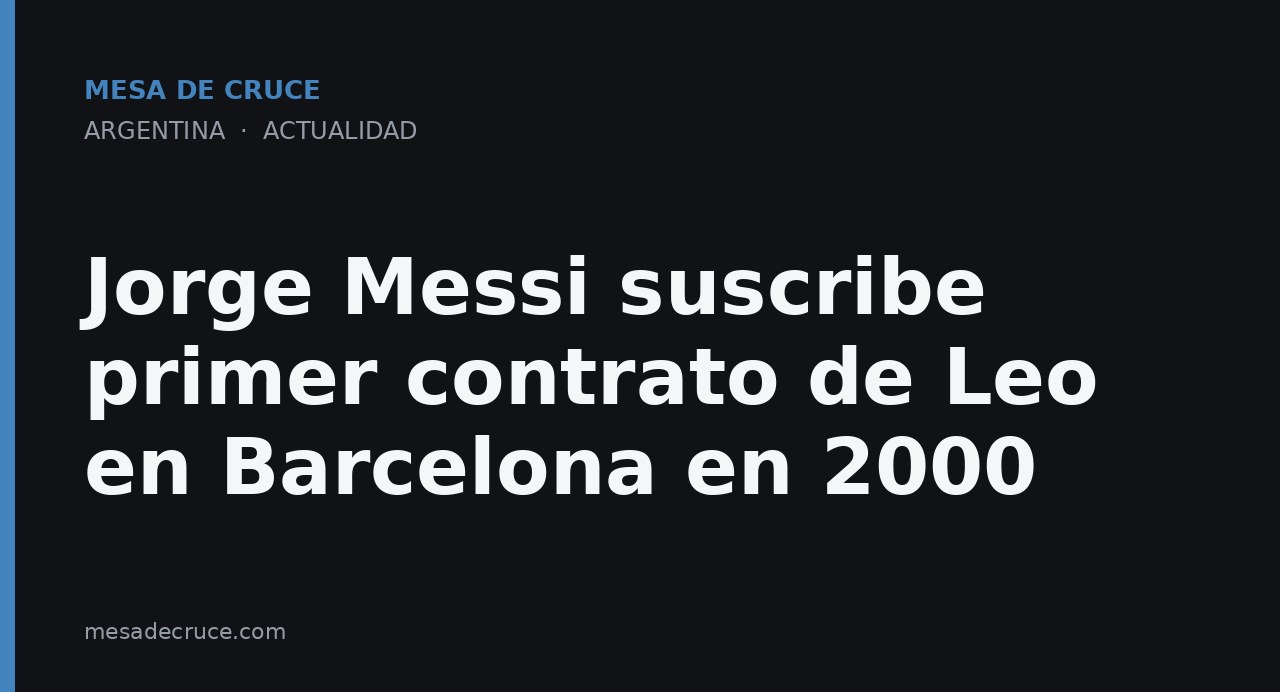 Jorge Messi suscribe primer contrato de Leo en Barcelona en 2000