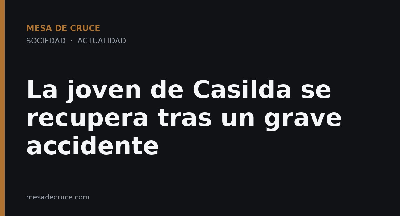 La joven de Casilda se recupera tras un grave accidente