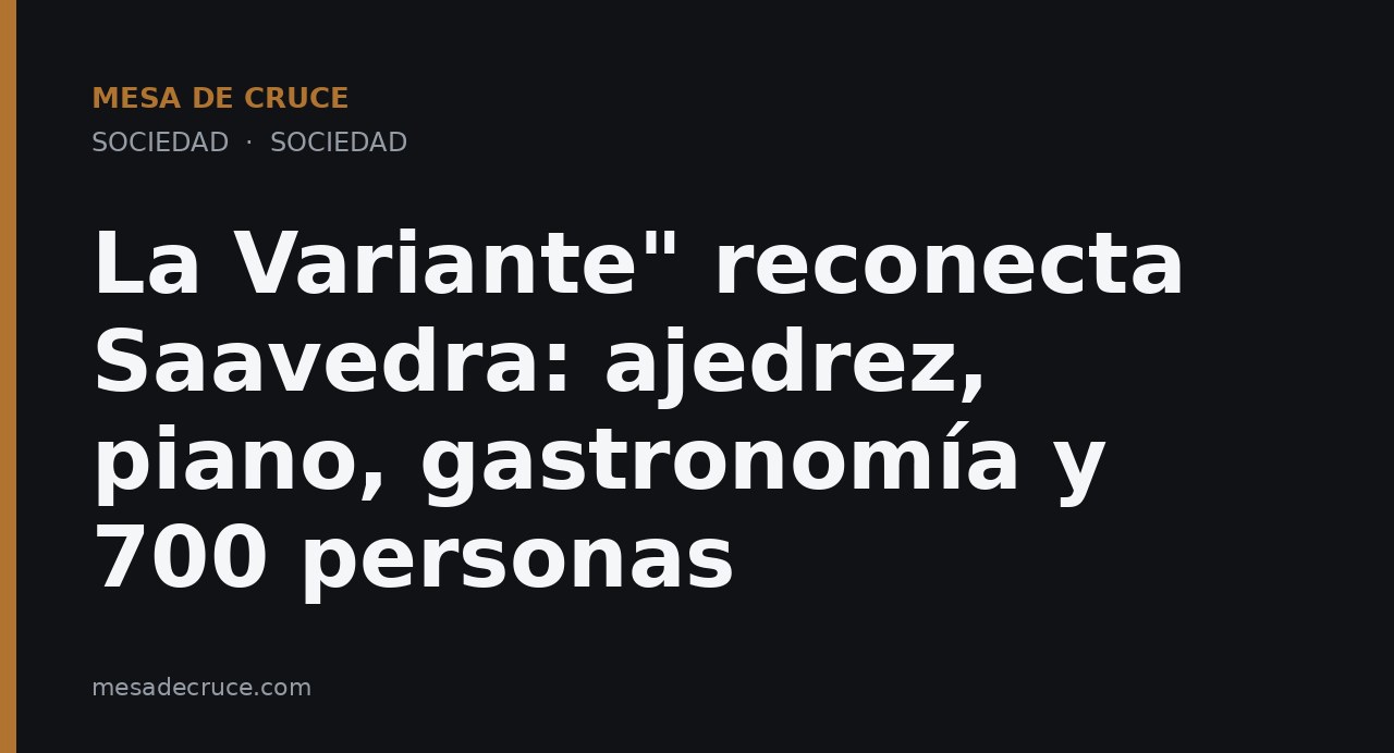 La Variante" reconecta Saavedra: ajedrez, piano, gastronomía y 700 personas