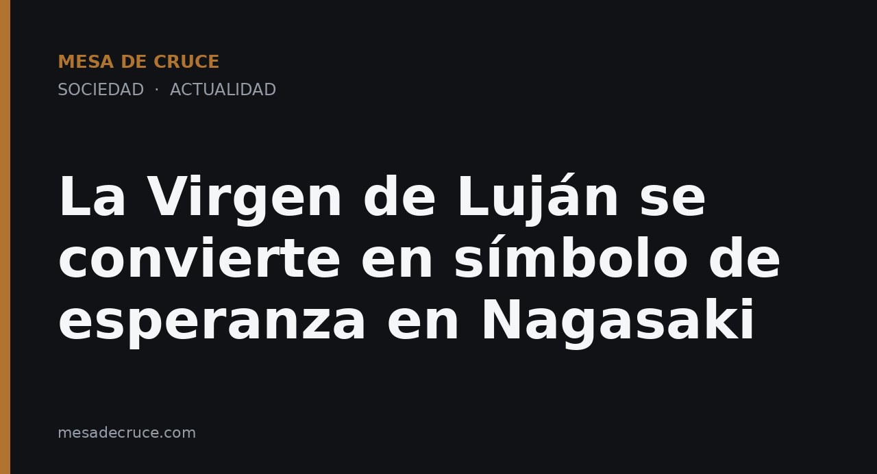 La Virgen de Luján se convierte en símbolo de esperanza en Nagasaki