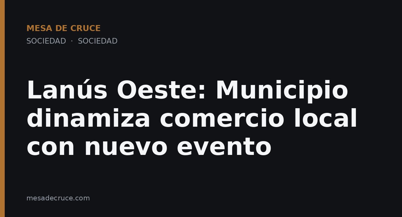 Lanús Oeste: Municipio dinamiza comercio local con nuevo evento