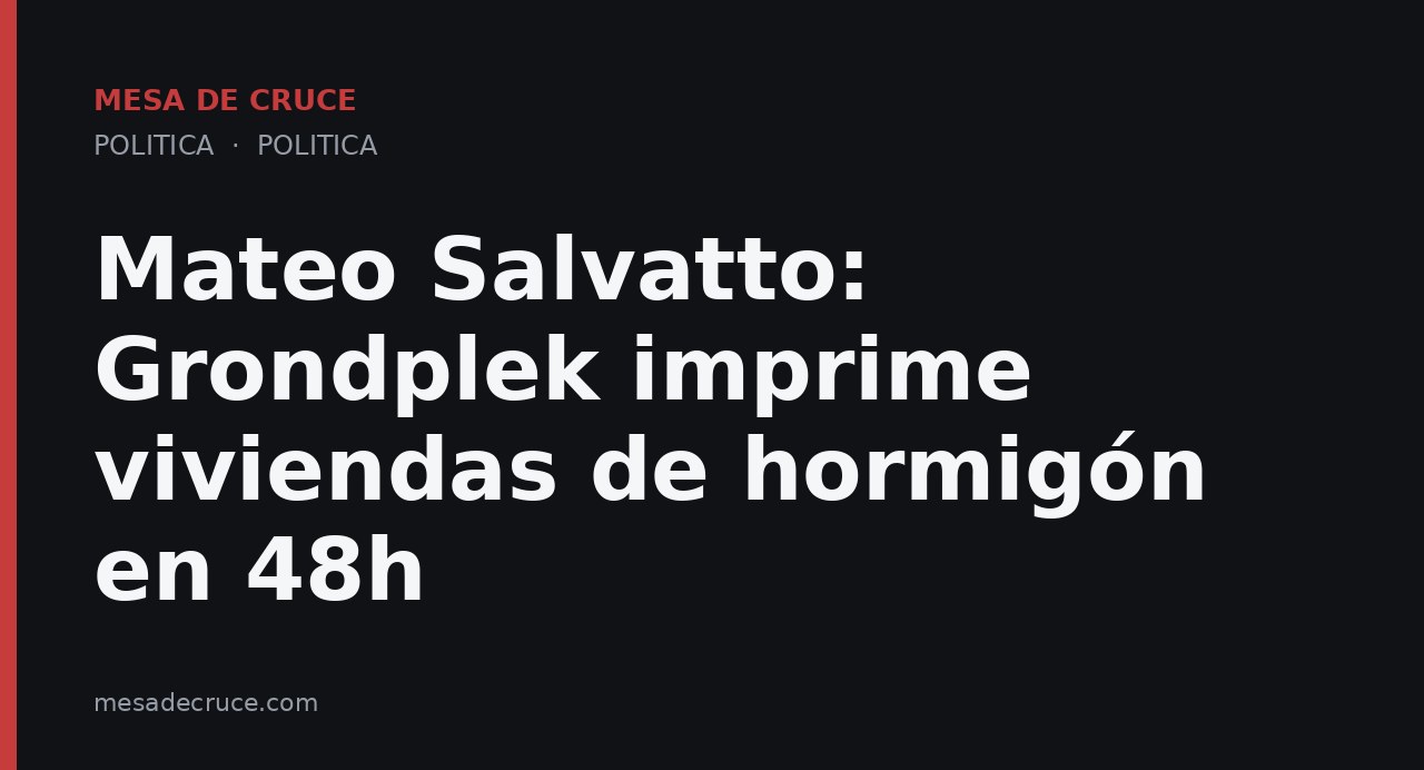 Mateo Salvatto: Grondplek imprime viviendas de hormigón en 48h