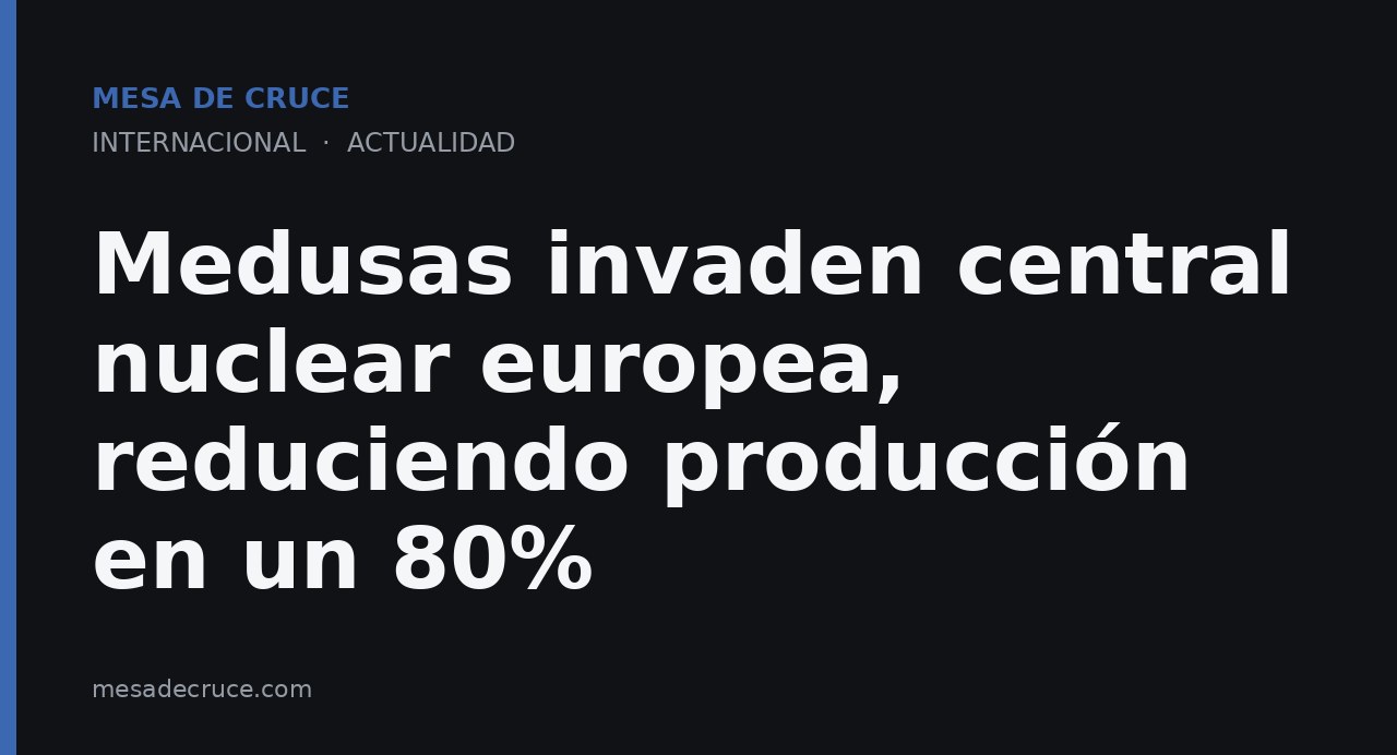 Medusas invaden central nuclear europea, reduciendo producción en un 80%