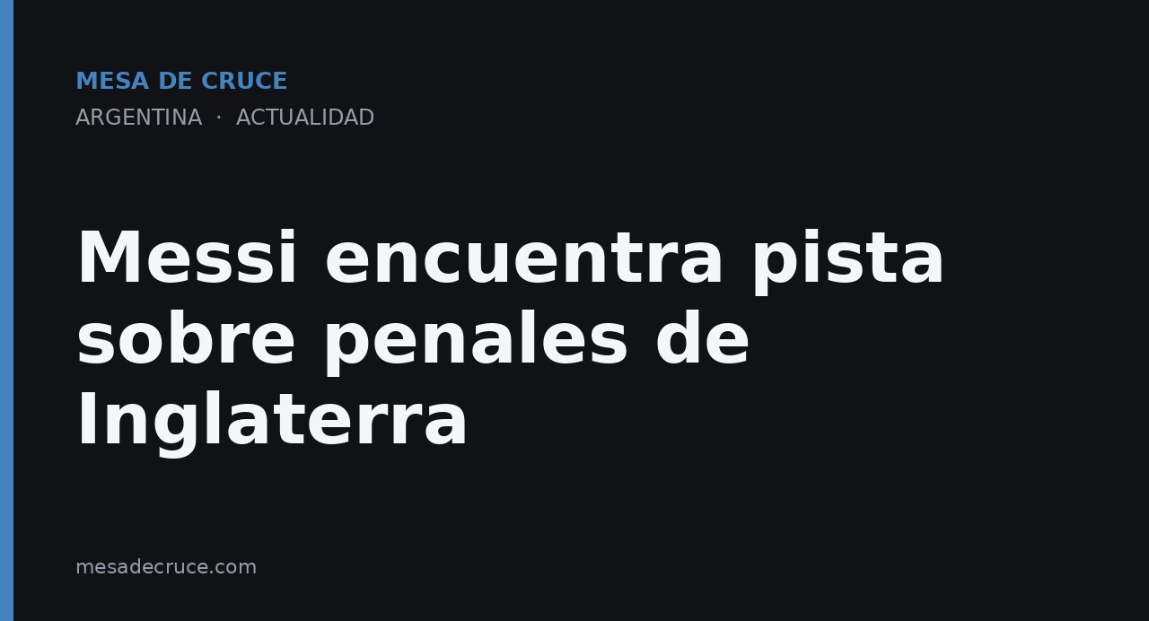 Messi encuentra pista sobre penales de Inglaterra