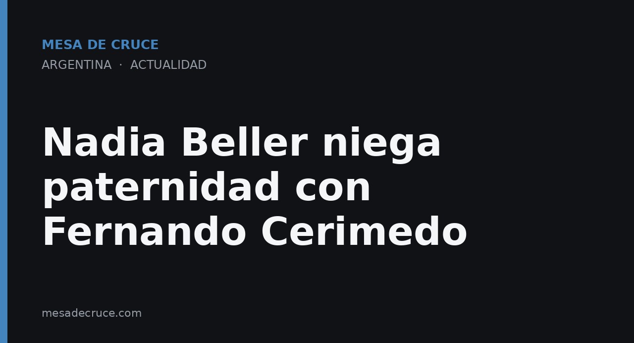Nadia Beller niega paternidad con Fernando Cerimedo