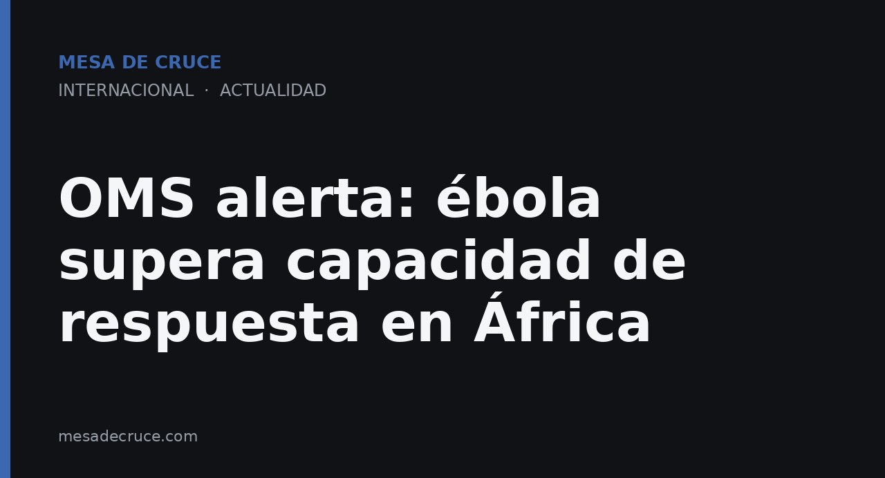 OMS alerta: ébola supera capacidad de respuesta en África