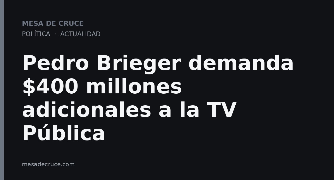 Pedro Brieger demanda $400 millones adicionales a la TV Pública