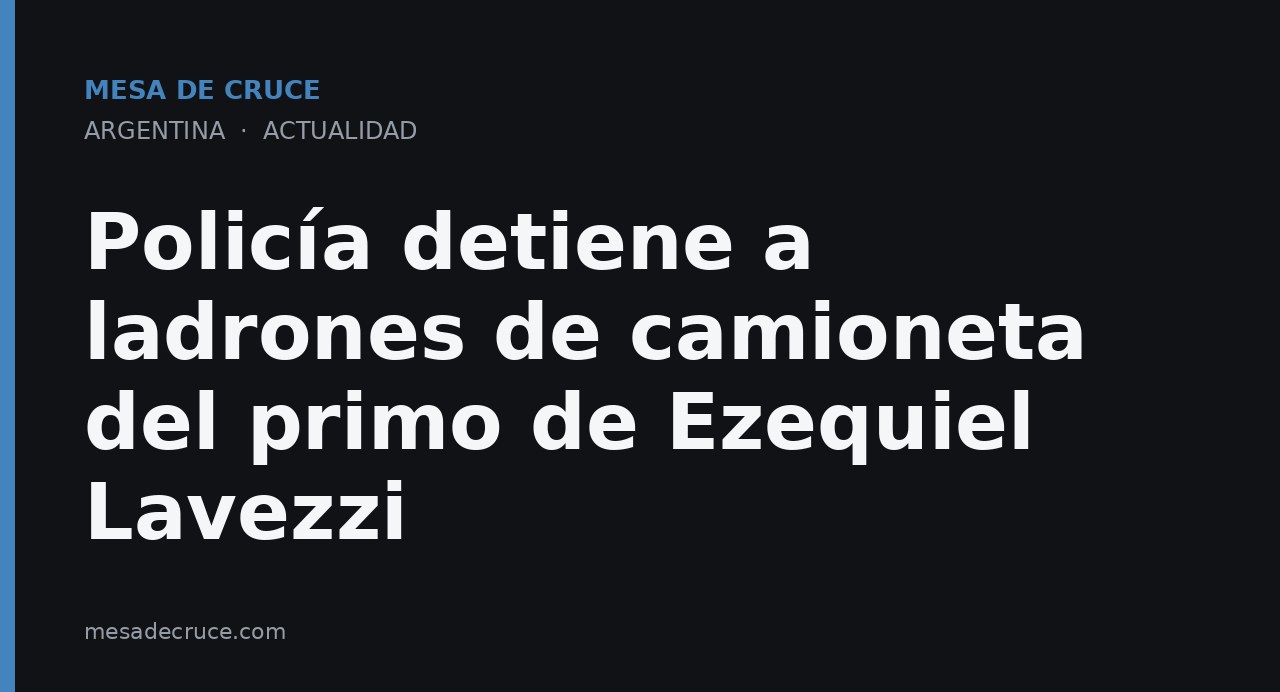 Policía detiene a ladrones de camioneta del primo de Ezequiel Lavezzi