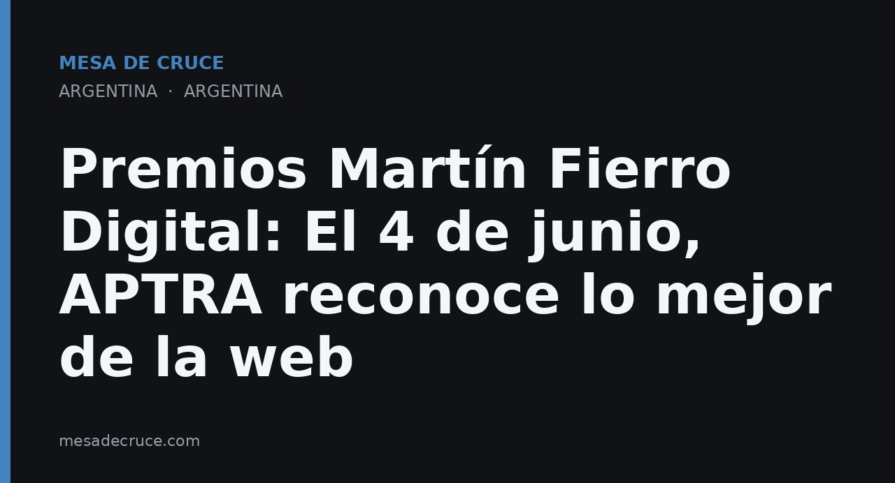Premios Martín Fierro Digital: El 4 de junio, APTRA reconoce lo mejor de la web