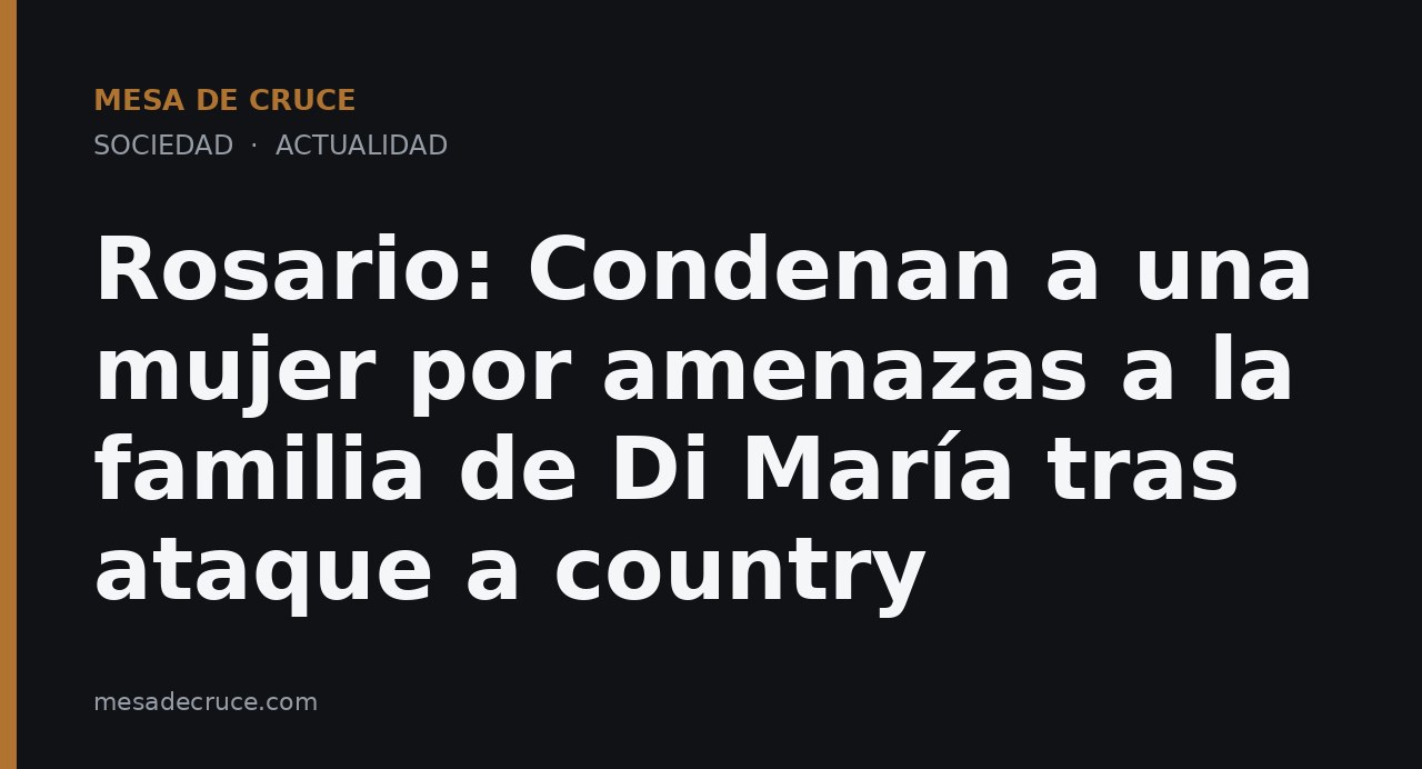 Rosario: Condenan a una mujer por amenazas a la familia de Di María tras ataque a country