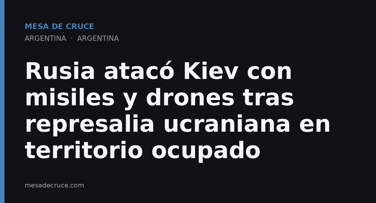 Rusia atacó Kiev con misiles y drones tras represalia ucraniana en territorio ocupado