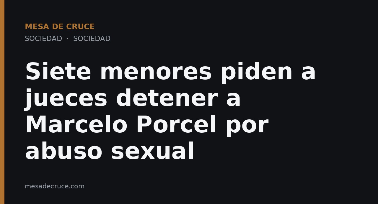 Siete menores piden a jueces detener a Marcelo Porcel por abuso sexual