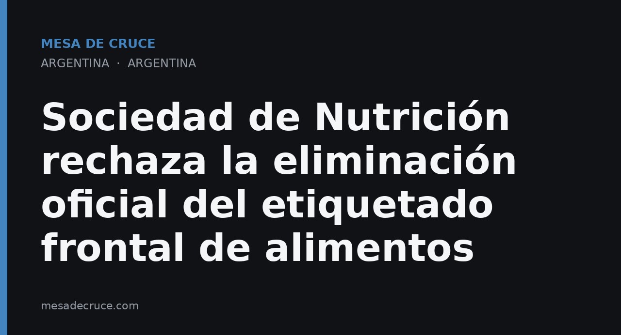 Sociedad de Nutrición rechaza la eliminación oficial del etiquetado frontal de alimentos
