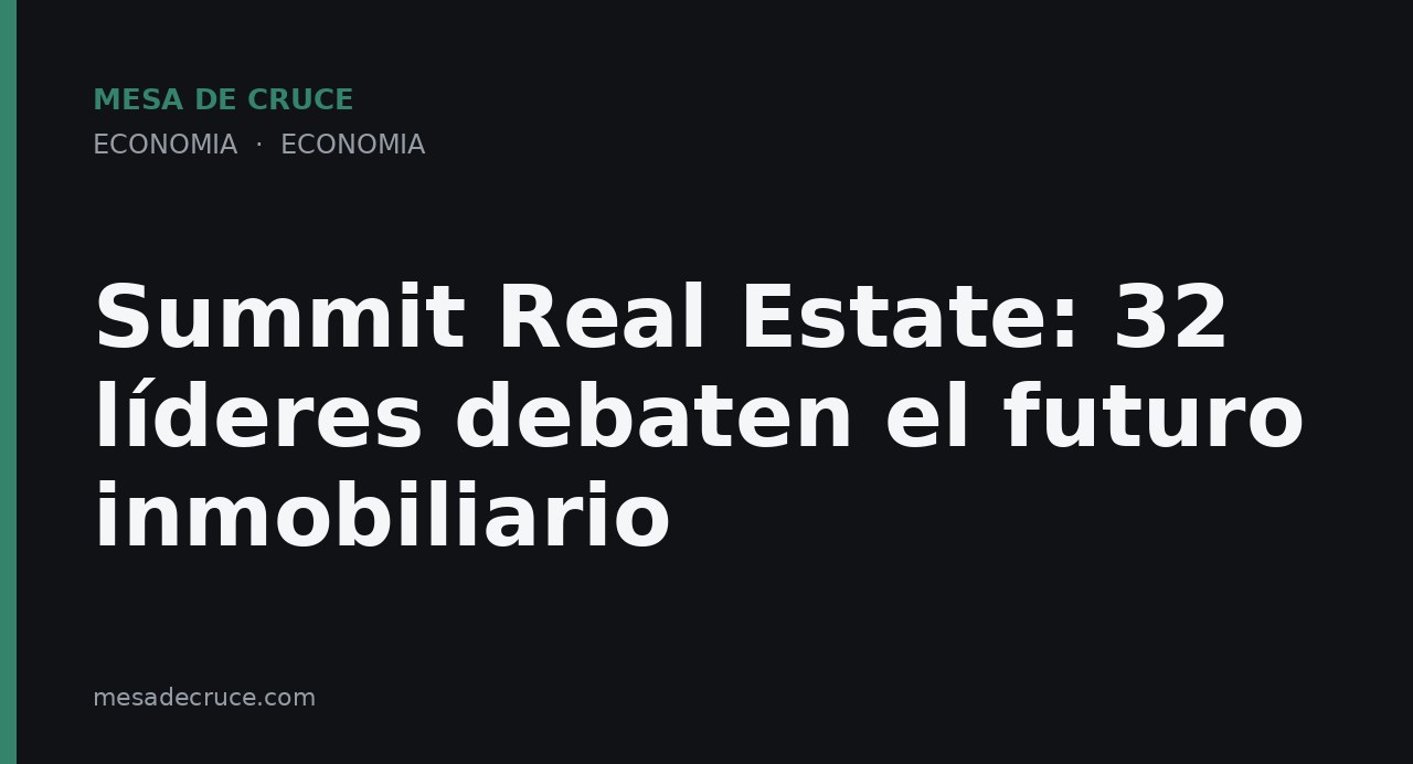 Summit Real Estate: 32 líderes debaten el futuro inmobiliario