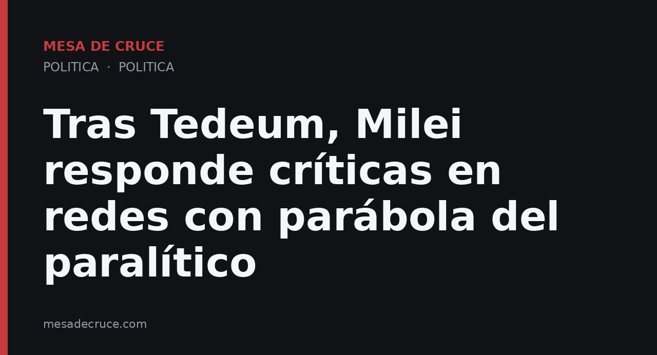 Tras Tedeum, Milei responde críticas en redes con parábola del paralítico