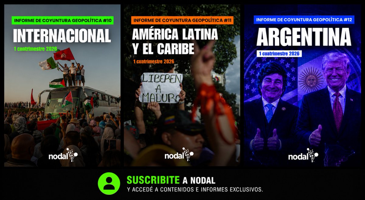 NODAL: Décimo informe analiza la coyuntura geopolítica del 1er cuatrimestre 2026